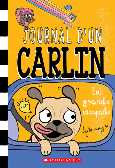 JOURNAL D'UN CARLIN T7 LA GRANDE ESCAPADE