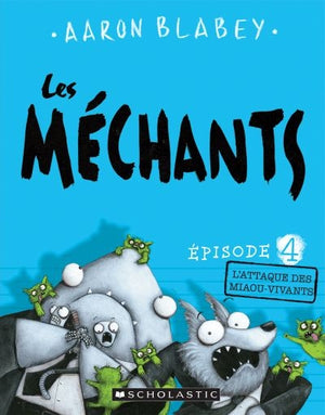 Mechants T4 L'Attaque Des Miaou-Vivants