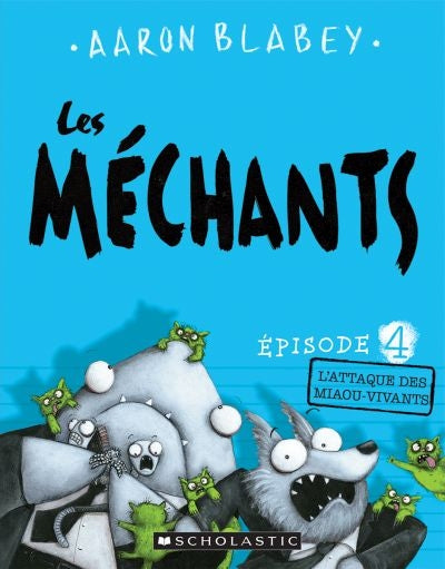 Mechants T4 L'Attaque Des Miaou-Vivants