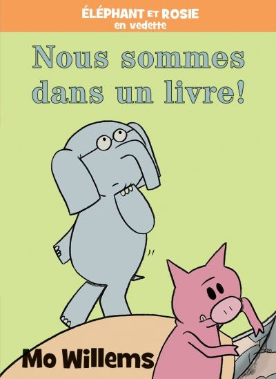 Elephant Et Rosie: Nous Sommes Dans Un Livre!