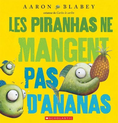 PIRANHAS NE MANGENT PAS D'ANANAS