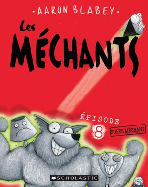 Mechants: N 8 - Super Mechant