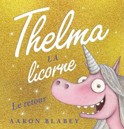 THELMA LA LICORNE LE RETOUR