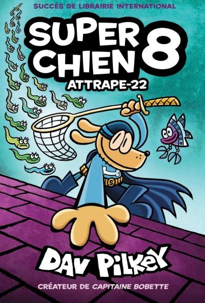 SUPER CHIEN 8 ATTRAPE-22