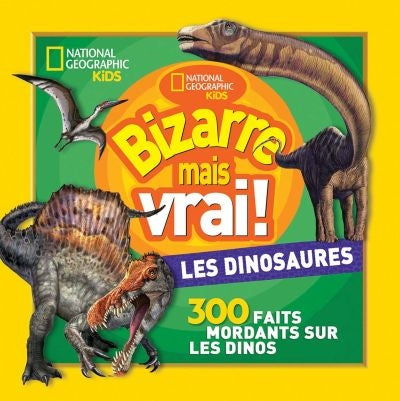 BIZARRE MAIS VRAI LES DINOSAURES