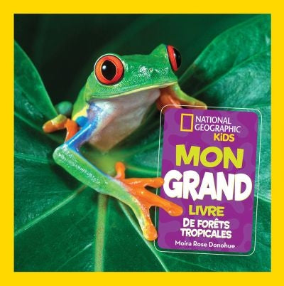 MON GRAND LIVRE DE FORETS TROPICALES