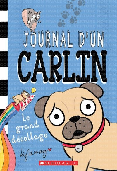 JOURNAL D'UN CARLIN 1 LE GRAND DECOLLAGE