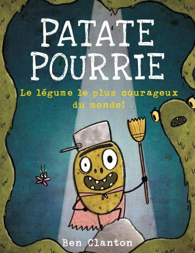 PATATE POURRIE - LE LEGUME LE PLUS COURAGEUX DU MONDE (PEUR)