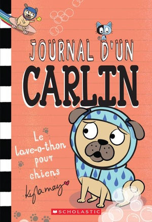 JOURNAL D'UN CARLIN T.3 LAVE-O-THON POUR CHIENS