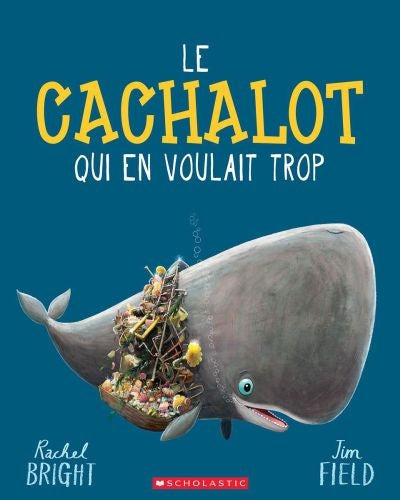 CACHALOT QUI EN VOULAIT TROP