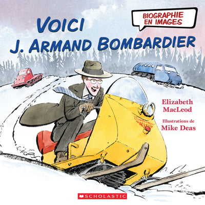 VOICI J. ARMAND BOMBARDIER