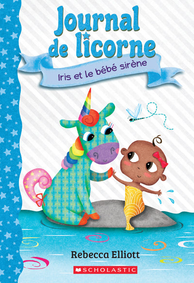 JOURNAL DE LICORNE 5 IRIS ET LE BEBE SIRENE