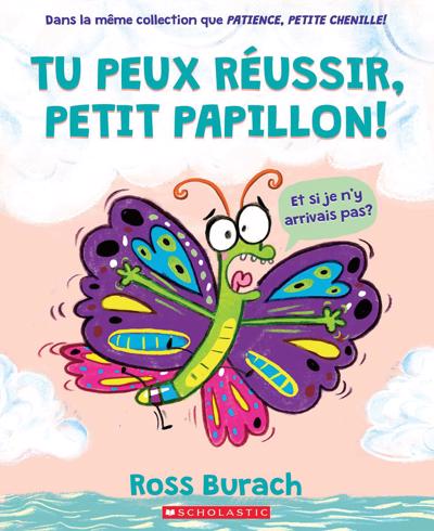 TU PEUX REUSSIR PETIT PAPILLON !