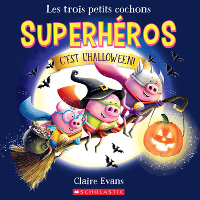 TROIS PETITS COCHONS SUPERHEROS C'EST L'HALLOWEEN