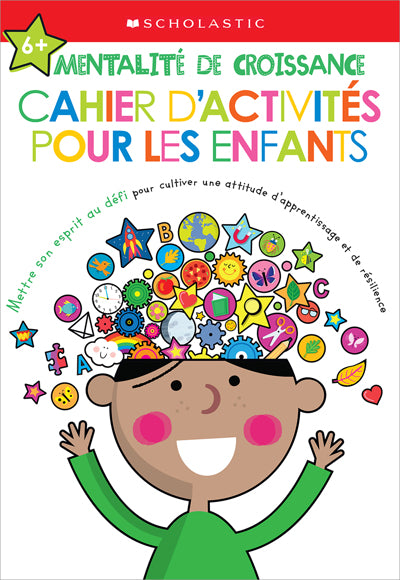 MENTALITE DE CROISSANCE CAHIER D'ACTIVITES POUR LES ENFANTS