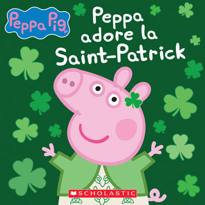 PEPPA ADORE LA SAINT-PATRICK