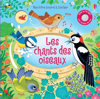 LES CHANTS DES OISEAUX - MON LIVRE SONORE A TOUCHER