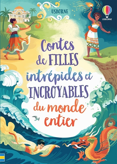 CONTES DE FILLES INTREPIDES ET INCROYABLES DU MONDE ENTIER