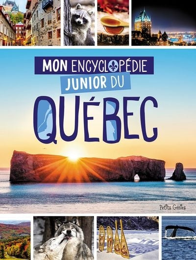 MON ENCYCLOPEDIE JUNIOR DU QUEBEC