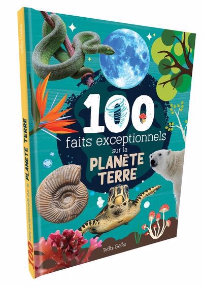 100 FAITS EXCEPTIONNELS SUR LA PLANETE TERRE