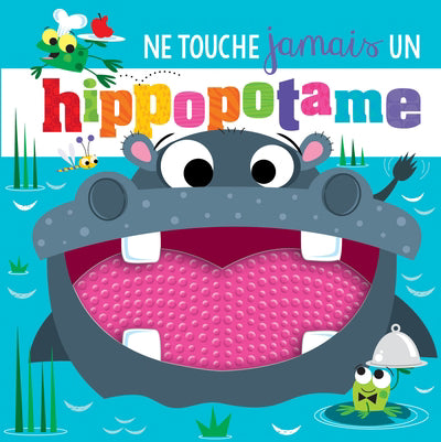 NE TOUCHE JAMAIS UN HIPPOPOTAME