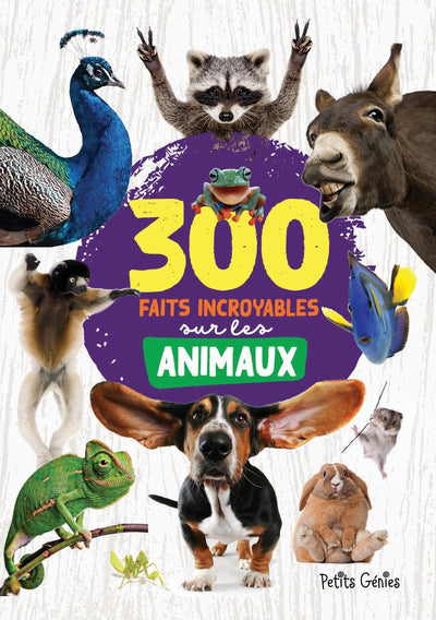 300 FAITS INCROYABLES SUR LES ANIMAUX