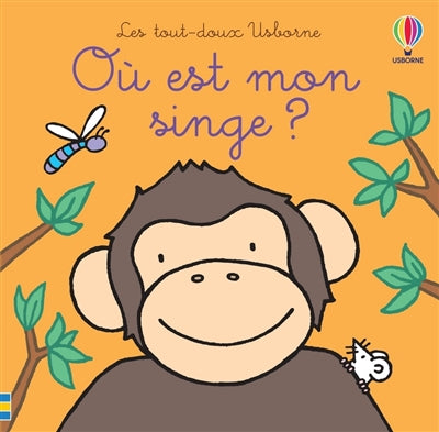 OU EST MON SINGE ? - LES TOUT-DOUX USBORNE