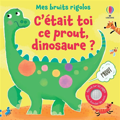 C'ETAIT TOI CE PROUT, DINOSAURE