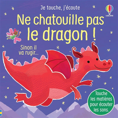 NE CHATOUILLE PAS LE DRAGON SINON IL VA RUGIR