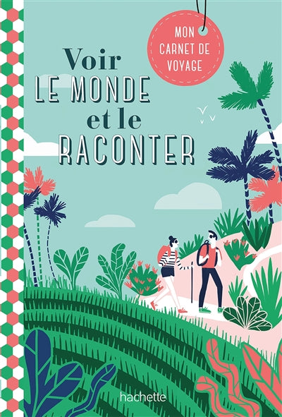 VOIR LE MONDE ET LE RACONTER -CARNET DE VOYAGE