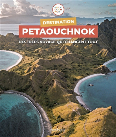 DESTINATION PETAOUCHNOK