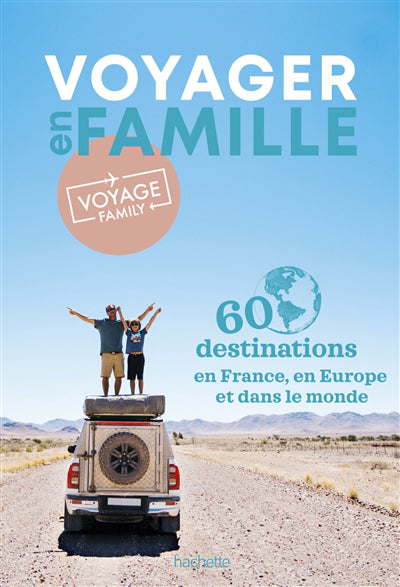 VOYAGER EN FAMILLE -60 DESTINATIONS...