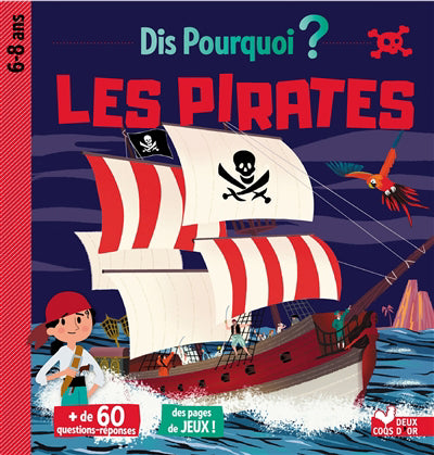 Dis pourquoi? les pirates (6-8 ans)