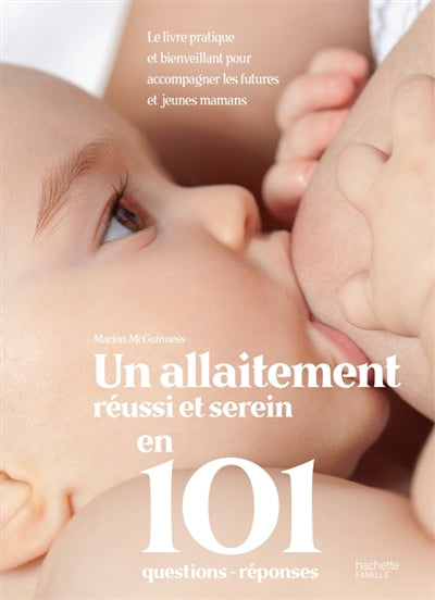 ALLAITEMENT REUSSI ET SEREIN EN 101 QUESTIONS