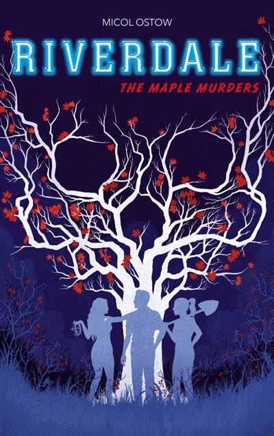 RIVERDALE -THE MAPLE MURDERS