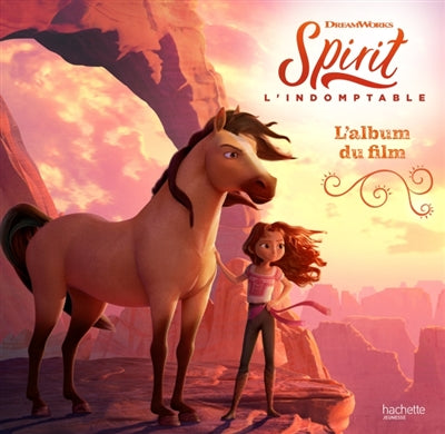 SPIRIT L'INDOMPTABLE -ALBUM DU FILM