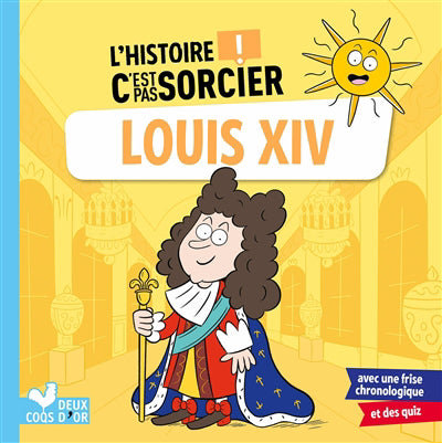 Histoire C'est pas sorcier - Louis XIV