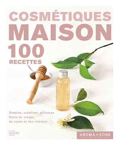 COMESTIQUES MAISON -100 RECETTES