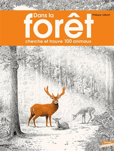 DANS LA FORET - CHERCHE ET TROUVE 100 ANIMAUX