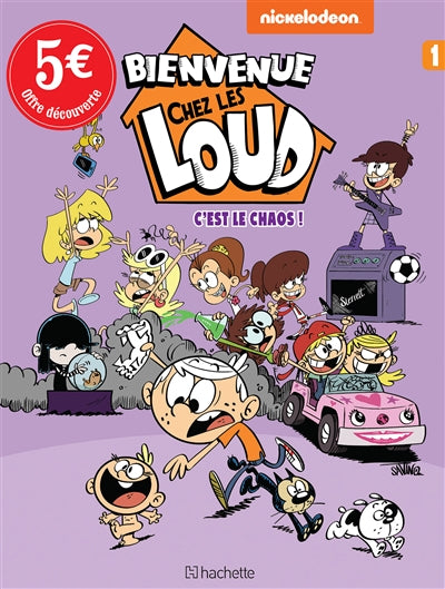 BIENVENUE CHEZ LES LOUD T01-C'EST LE CHAOS !