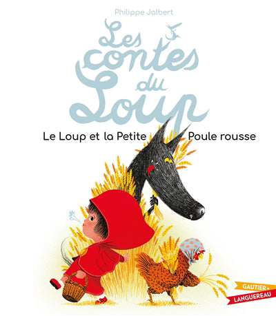 CONTES DU LOUP -LE LOUP ET..POULE ROUSSE