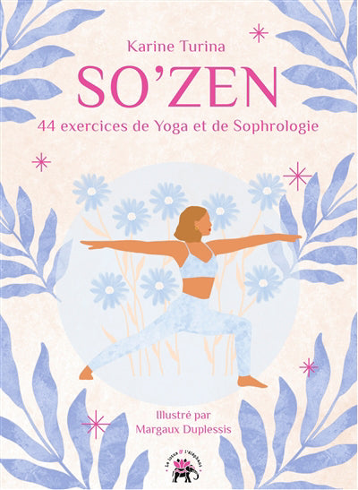 SO ZEN -44 EXERCICES DE YOGA.SOPHROLOGIE