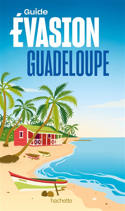 GUADELOUPE -GUIDE EVASION