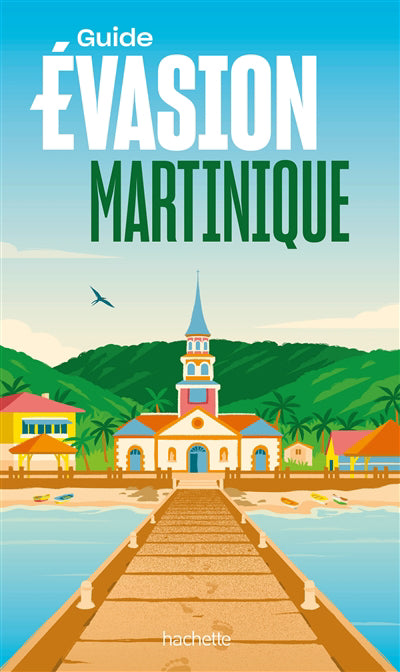 MARTINIQUE -GUIDE EVASION