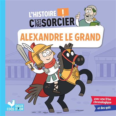 Histoire C'est pas sorcier - Alexandre le Grand