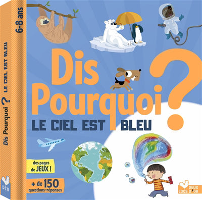 Dis pourquoi le ciel est bleu ? 6-8 ans