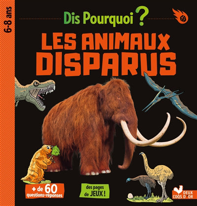 ANIMAUX DISPARUS -DIS POURQUOI?