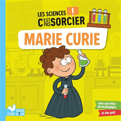 MARIE CURIE -SCIENCES C'EST PAS SORCIER!