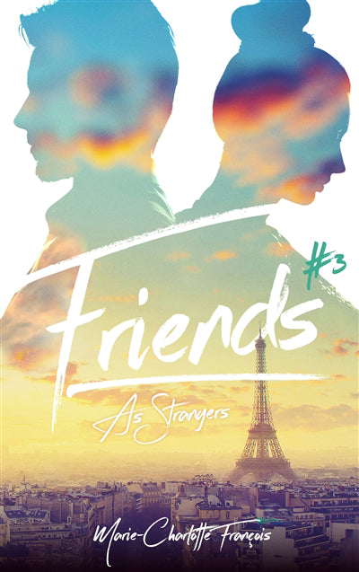 FRIENDS T03 -AS STRANGERS