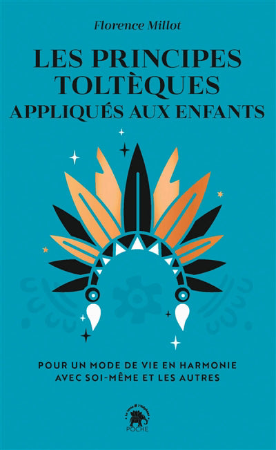 principes toltèques appliqués aux enfants